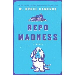Repo Madness -- W. Bruce Cameron